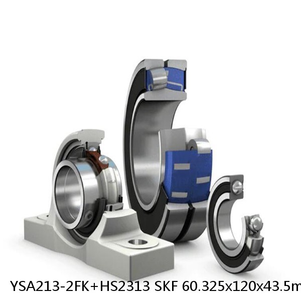 YSA213-2FK+HS2313 SKF 60.325x120x43.5mm  Weight 1.7 Kg Deep groove ball bearings